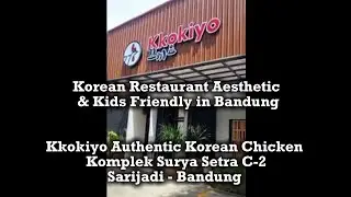 KULINER | KOREAN RESTAURANT AESTHETIC & KIDS FRIENDLY IN BANDUNG | KKOKIYO RESTAURANT BANDUNG |