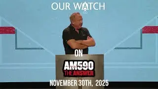 Our Watch on AM590 The Answer // November 30, 2025