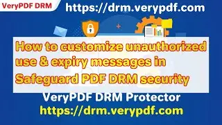 How to customize unauthorized use & expiry messages in Safeguard PDF DRM security