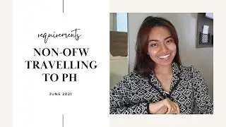 Non-OFW Travelling Back to Philippines JUNE 2021