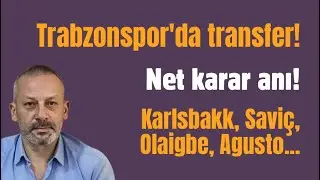 Trabzonspor'da transfer! Net karar anı! Karlsbakk, Saviç, Olaigbe, Agusto...