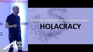 Holacracy: Unleash Entrepreneurship in your Team by Brian Robertson at #AgileIndia2019