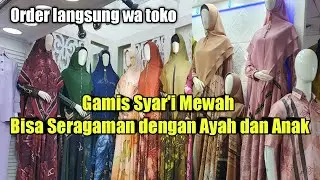 Gamis Syari Cantik dan Mewah Di Pasar Tanah Abang Jakarta