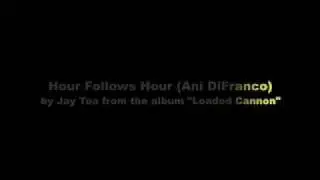 Jay Tea - Hour Follows Hour (Ani Difranco cover) ska