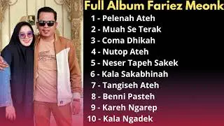 Full Album Fariez Meonk Enak Dengerin Sambil Kerja / Lagi Santai