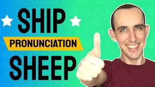 ❌ STOP Saying SHIP and SHEEP The Same! | How to Pronounce Ship v Sheep