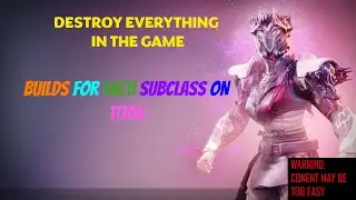 BEST BUILD FOR EACH SUBCLASS ON TITAN IN DESTINY 2!! [Destiny 2 Titan Build