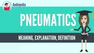 What Is PNEUMATICS? PNEUMATICS Definition & Meaning