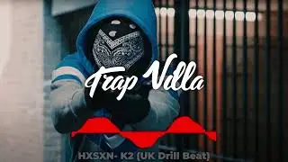 HXSXN - K2 | Hard UK Drill Beat | Pakistani Drill Beat | Trap Villa