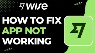 How to Fix Wise App Not Working !
