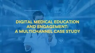 Digital Medical Education for Type 2 Diabetes & Cardiovascular Risk: A Multichannel Case Study