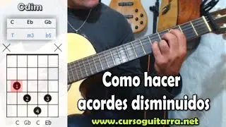 Como hacer acordes disminuidos en la guitarra.