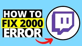 How To Fix Twitch 2000 Error