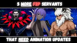 [FGO] Five MORE F2P Servants that NEED an Animation Update in 2022