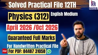 NIOS Physics Solved Practical File|April 2026 & Oct 2026|English Medium| Class 12th|
