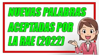 NUEVAS PALABRAS ACEPTADAS POR LA RAE 2022 👨‍🏫 (CON SU SIGNIFICADO) - Elprofegato