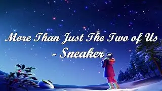 More Than Just The Two of Us - Sneaker [ 1 Hour ] Lyrics