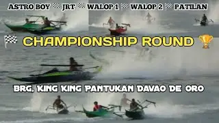 CHAMPIONSHIP ROUND 🏆 ASTRO BOY🏁 JRT 🏁PATILAN 🏁WALOP 1 🏁WALOP 2 🏁BRGY KING KING PANTUKAN DAVAO DE ORO