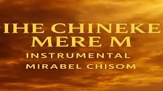 🔥 Mirabel Chisom &ndash; Ihe Chineke Mere M Instrumental | Powerful Worship Backing Track