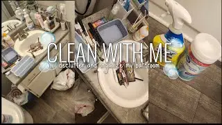 CLEAN WITH ME | clean, declutter, and organize my bathroom with me
