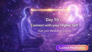 DAY 10 - Connect with your HIGHER SELF *Start your Meditation Journey* #guidedmeditation #youtube