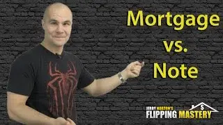 Understanding a Mortgage And a Note When Flipping Houses