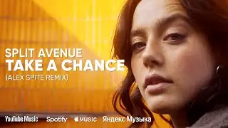 SPLIT AVENUE – Take a Chance (Alex Spite Remix)