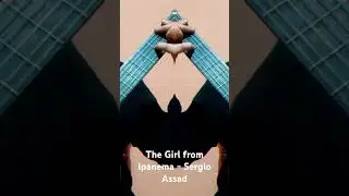 The Girl From Ipanema - Sergio Assad arrangement transcription