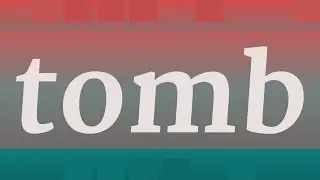 TOMB pronunciation &bull; How to pronounce TOMB