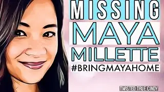 Maya Millette MISSING - Cold Case Foundation Investigator - GUNshots