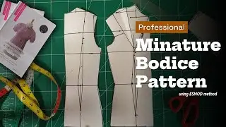 Miniature Bodice Pattern | How to draft 1/2 scale bodice pattern for mini mannequin.