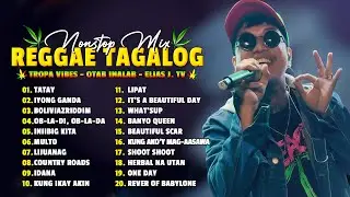 Tagalog Reggae Dance Medley ❤️ Chocolate Factory, Tropical Vibes, Otab Inalab ❤️Tatay, Iyong Ganda