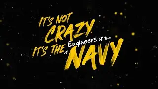 It&rsquo;s not crazy. It&rsquo;s the Engineers of the Navy.