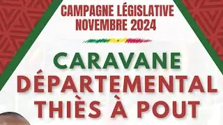 🛑CARAVANE PASTEF D&Eacute;PARTEMENTALE THI&Egrave;S &Agrave; POUT avec une forte mobilisation 🛑