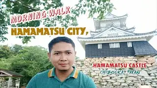 HAMAMATSU CITY Morning Walk, Shizouka, Japan