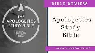 Apologetics Study Bible Review | Bible Review
