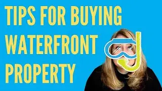 Tips for Buying Waterfront Property - Janice Allen, Realtor, Kalamazoo, MI