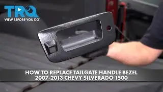 How to Replace Tailgate Handle Bezel 2007-2013 Chevy Silverado 1500