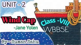 Wind Cap || Jane Yolen || Unit -2 || Class VIII || WBBSE