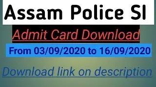 Assam Police SI Admit card Download, from 03/09/2020