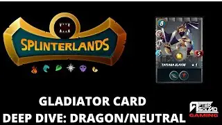 GLADIATOR CARD DEEP DIVE: DRAGON/NEUTRAL
