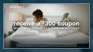 Receive A $300 Coupon With The Purchase Of A Premium Mattress At Ashley.