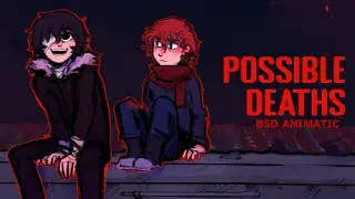 Possible Deaths - BSD Animatic 