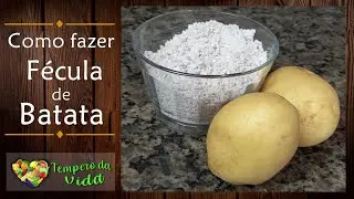 Como fazer fécula de batata