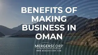 Benefits of Making Business in Oman (Buy & Sell Business in Oman)