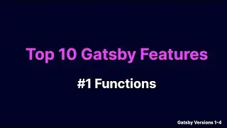 Top 10 Gatsby Features: #1 Functions