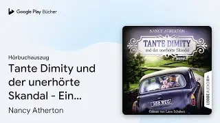 &bdquo;Tante Dimity und der unerh&ouml;rte Skandal - Ein&hellip;&ldquo; von Nancy Atherton&nbsp;&middot; H&ouml;rbuchauszug