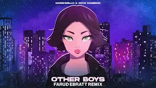 Marshmello & Dove Cameron - Other Boys (Farud Ebratt Remix) [Audio]