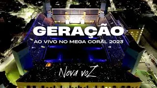GERA&Ccedil;&Atilde;O | NOVA VOZ (Ao Vivo no Mega Coral 2023)