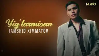 Jamshid Ximmatov - Yig'larmisan  (Official Audio)  2025